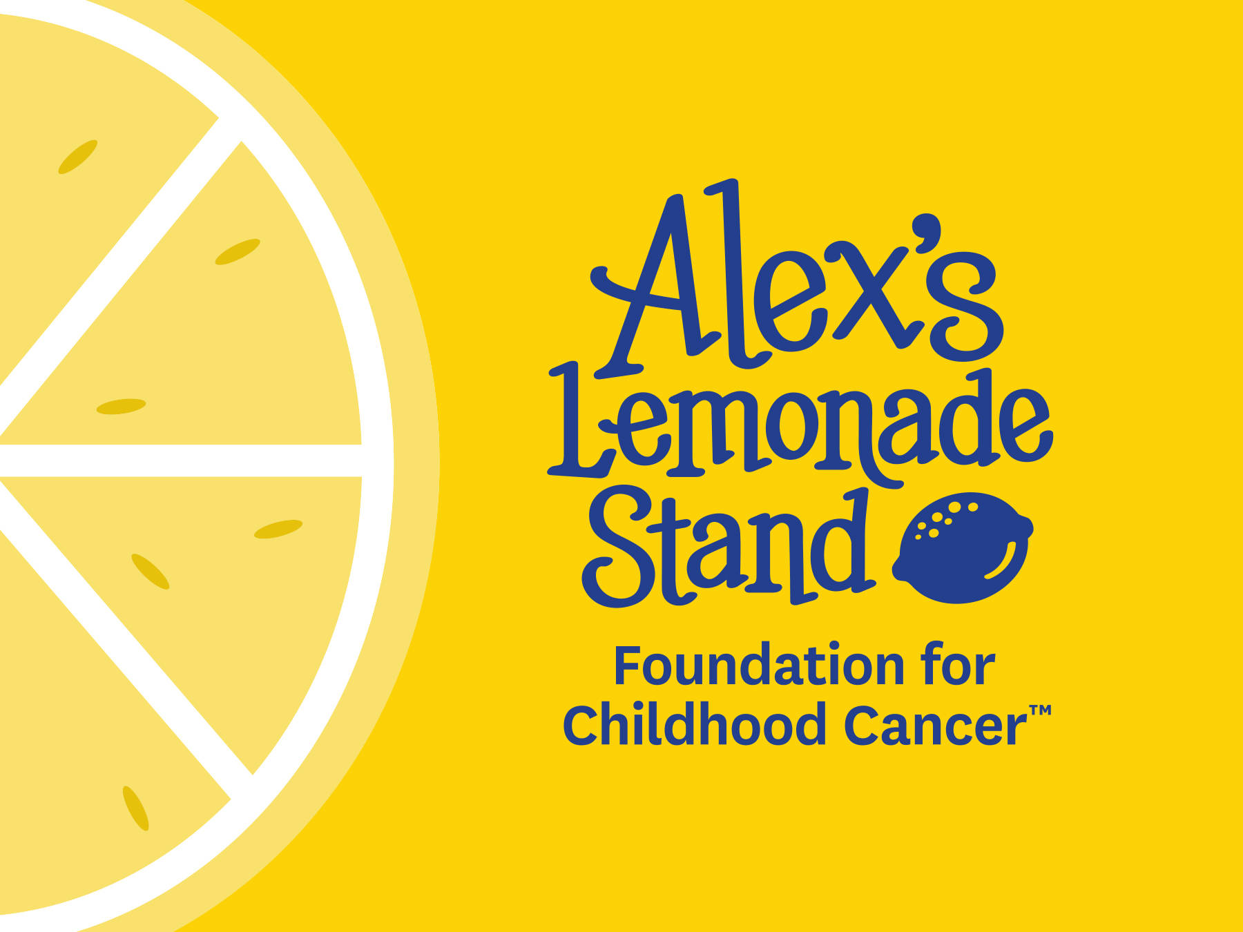 Alex's Lemonade Stand. Foundation for Childhood Cancer.