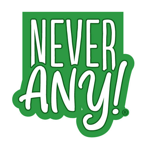 NEVER Any!