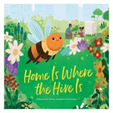 Children's Picture Book - Home is Where the Hive Is