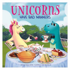Children's Picture Book - Unicorns Have Bad Manners