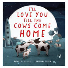 Kid's Board Book - I'll Love You Till the Cows Come Home
