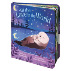 Toddler's Board Book - All The Love in the World